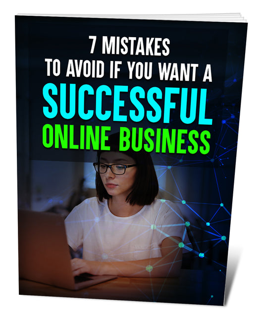 7 Mistakes To Avoid If You Want a Successful Online Business