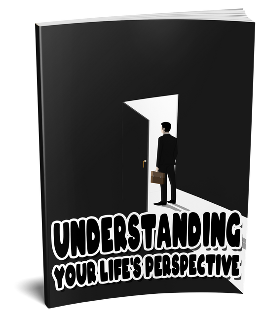 Understanding Your Life’s Perspective